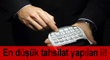 En düşük tahsilat hangi illerde?