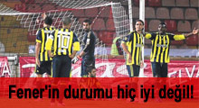 Fenerbahçe'nin durumu hiç iyi değil!