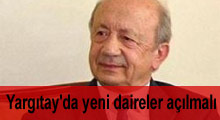 Türk: Yargıtay'da yeni daireler açılmalı