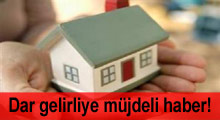 Özelleştirme İdaresinden dar gelirliye müjde!