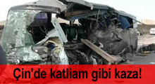 Çin'de katliam gibi kaza!