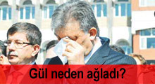 Gül, neden ağladı?