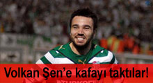 Volkan Şen'e kafayı taktılar!