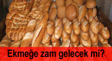Ekmeğe zam gelecek mi?