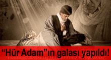 'Hür Adam'ın galası yapıldı!