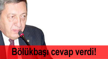 Bölükbaşı cevap verdi!