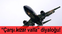 Pilot ile kule arasında 'Çarşı kızar valla' diyaloğu