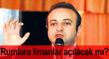 Rumlara limanlar açılacak mı?