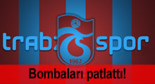 Trabzonspor bombaları patlattı!