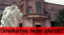 Genelkurmay'dan iptal kararı!
