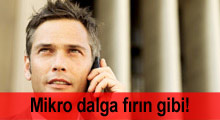 Mikro dalga fırın mı 3G'li telefon mu?