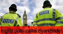 Baskınlar düzenleyen İngiliz polisi cami ziyaretinde!