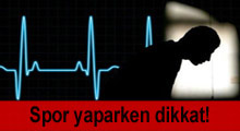 Spor yaparken sağlığınızdan olmayın!