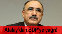 Atalay'dan BDP'ye çağrı: Açık konuşun!