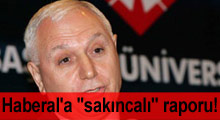 Haberal'a ''sakıncalı'' raporu
