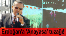 Erdoğan'a 'Anayasa' tuzağı!