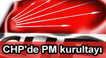 CHP'de PM kurultayı