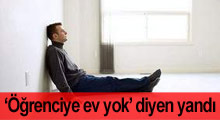 ''Bekara, öğrenciye ev yok'' diyen yandı!