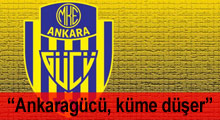 ''Ankaragücü küme düşer''