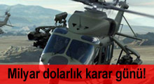 Helikopter alımında karar günü