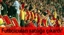 G.Saray taraftarı futbolcuları satılığa çıkardı!
