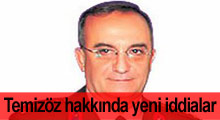 Temizöz hakkında gasp iddianamesi!