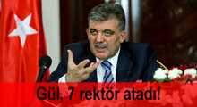 Abdullah Gül 7 üniversiteye rektör atadı
