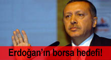 Başbakan Erdoğan'ın borsa hedefi