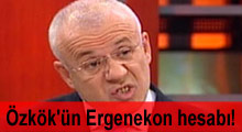 Özkök'ün Ergenekon hesabı!