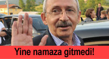 Kılıçdaroğlu yine namaza gitmedi!
