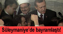 Başbakan, Süleymaniye'de bayramlaştı