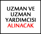 Uzman ve Uzman Yardımcısı Alınacak
