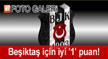 Beşiktaş için iyi '1' puan!