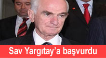 Sav Yargıtay'a başvurdu