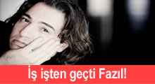 İş işten geçti Fazıl!
