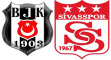 Beşiktaş ile Sivasspor kapışıyor
