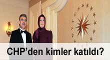 Resepsiyona CHP'den kimler katıldı?