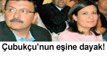 Çubukçu'nun eşine dayak