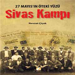 27 Mayıs'ın öteki yüzü: Sivas kampı!