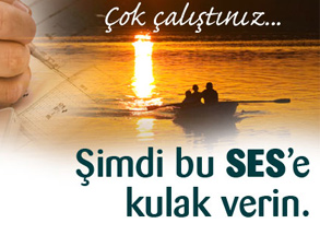 Çok çalıştınız şimdi bu SES’e kulak verin