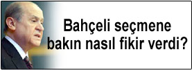 Bahçeli seçmene bakın nasıl fikir verdi?