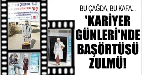 ‘Kariyer Günleri’nde başörtüsü zulmü!