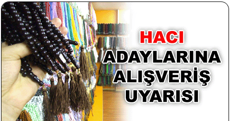 HACI ADAYLARINA ALIŞVERİŞ UYARISI