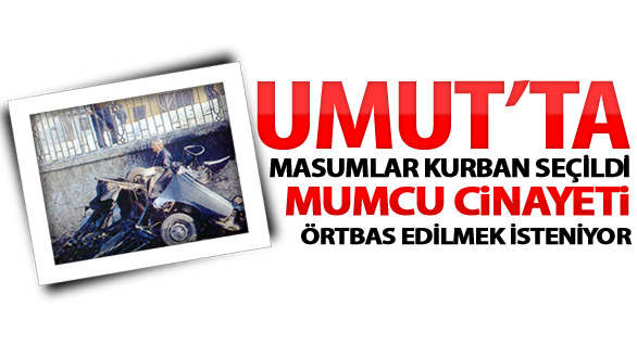 Umut’ta Masumlar Kurban Seçildi