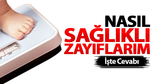 Nasıl Sağlıklı Zayıflarım