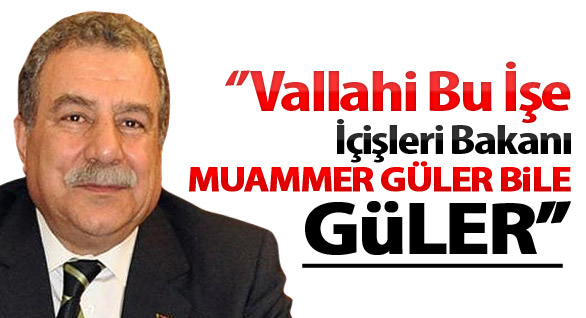 Bu işe Muammer Güler bile güler!