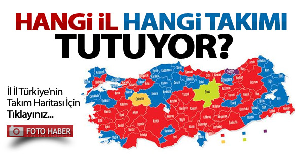 Hangi İl Hangi Takımı Tutuyor