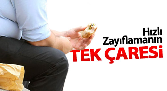 Hızlı Zayıflamanın Tek Çaresi