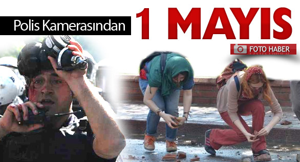 Polis Kamerasından 1 Mayıs