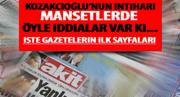 İşte Gazetelerin İlk Sayfaları